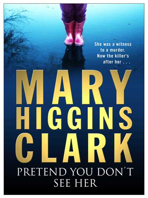 Title details for Pretend You Don't See Her by Mary Higgins Clark - Available